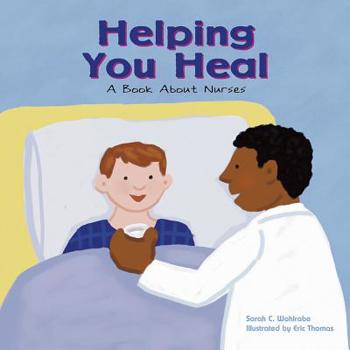 Paperback Helping You Heal: A Book about Nurses Book