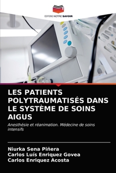 Paperback Les Patients Polytraumatisés Dans Le Système de Soins Aigus [French] Book