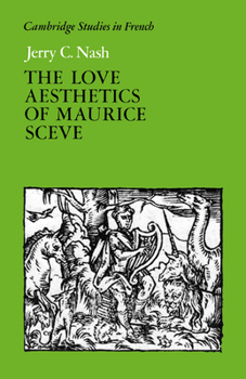 Paperback The Love Aesthetics of Maurice Scève: Poetry and Struggle Book