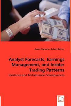 Paperback Analyst Forecasts, Earnings Management, and Insider Trading Patterns - Incidence and Performance Consequences Book