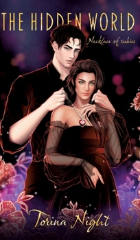 The Hidden World. Necklace of rubies: Jones and I have been dating for a year now. But one day a tragedy happens to him - he passes away. It shocks me ... I meet him on the street alive and well. How