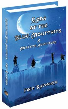 Paperback Gods Of the Blue Mountains: Meleena's Adventures Book