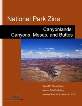 Paperback National Park Zine: Canyonlands: Canyons, Mesas, and Buttes Book