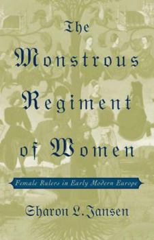 The Monstrous Regiment of Women: Female Rulers in Early Modern Europe - Book  of the Queenship and Power