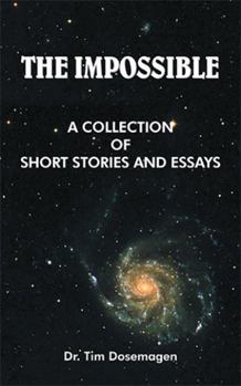 Paperback The Impossible: A Collection of Short Stories and Essays Book