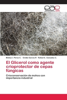Paperback El Glicerol como agente crioprotector de cepas fúngicas [Spanish] Book