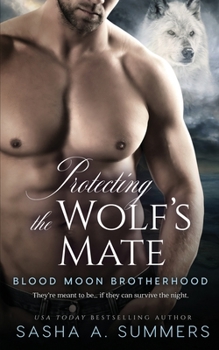 Protecting the Wolf's Mate - Book #3 of the Blood Moon Brotherhood