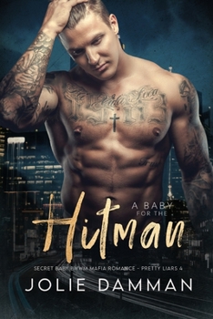 A Baby for the Hitman - Book #4 of the Pretty Liars