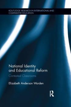 Paperback National Identity and Educational Reform: Contested Classrooms Book