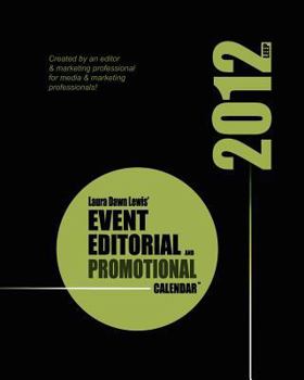 Paperback 2012 Event, Editorial & Promotional Calendar(TM): The Ultimate Planning Tool for Publishers, Marketers & Business Owners Book