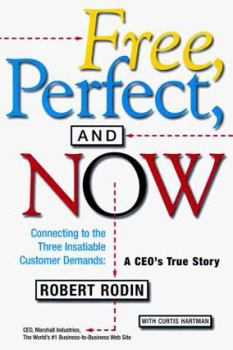 Hardcover Free, Perfect, & Now: Reinventing the Customer Connection: A CEO's True Story Book