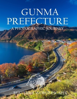 Gunma Prefecture: A Photographic Journey