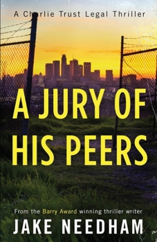 A JURY OF HIS PEERS (The Charlie Trust legal thrillers)