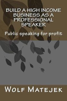 Paperback Build a high income business as a Professional Speaker Book