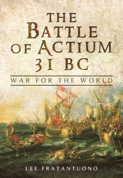 Paperback The Battle of Actium 31 BC: War for the World Book