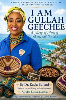 I AM GULLAH GEECHEE: A Story of Memory, Roots, and the Sea (My (POE) The Power of Exchange - Chronicles)