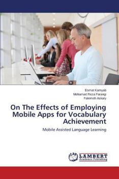 Paperback On The Effects of Employing Mobile Apps for Vocabulary Achievement Book
