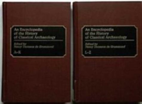 Hardcover An Encyclopedia of the History of Classical Archaeology [2 Volumes] Book