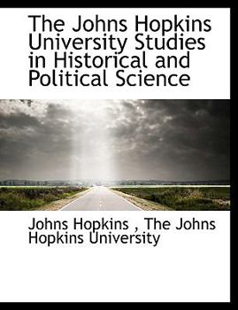 The Johns Hopkins University Studies in Historical and Political Science