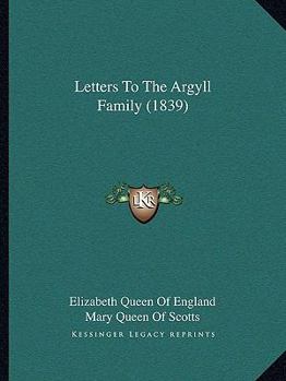 Paperback Letters To The Argyll Family (1839) Book