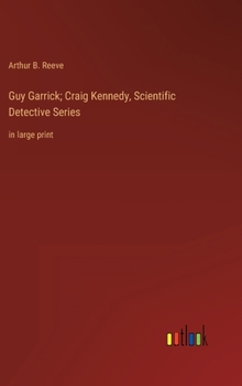 Guy Garrick - Book #11 of the Craig Kennedy, Scientific Detective