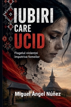 Iubiri care ucid (Romanian Edition)