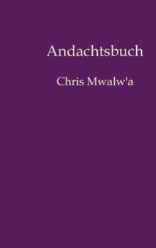 Paperback Andachtsbuch: Chris Mwalw'a [German] Book