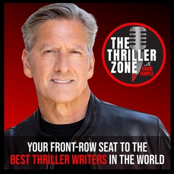 Audio CD The Thriller Zone Podcast (Thethrillerzone.Com), Vol. 1: Your Front-Row Seat to the Best Thriller Writers in the World Book