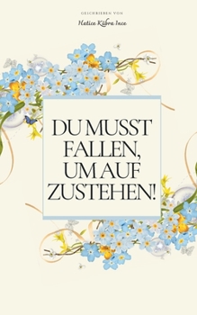 Paperback Du musst fallen, um aufzustehen! [German] Book