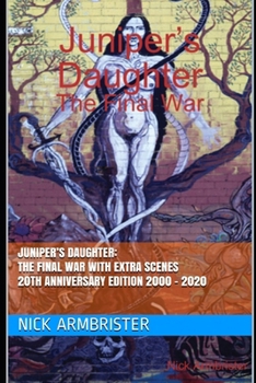 Paperback Juniper's Daughter: The Final War with Extra Scenes 20th Anniversary Edition 2000 - 2020 Book