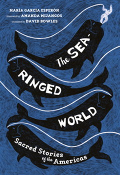 Library Binding Sea-Ringed World: Sacred Stories of the Americas Book