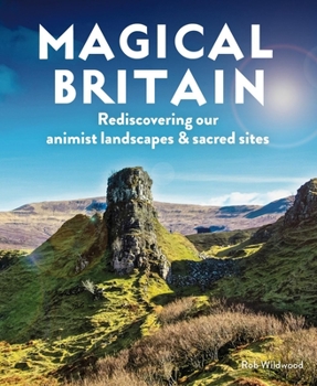 Paperback Magical Britain: Rediscovering Our Animist Landscapes & Sacred Sites Book