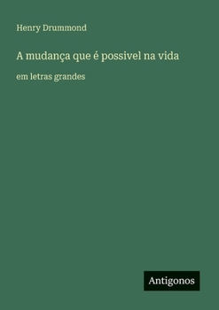 A mudança que é possivel na vida: em letras grandes (Portuguese Edition)