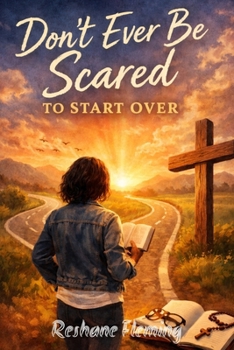 Paperback Don't Ever Be Scared to Start Over Book
