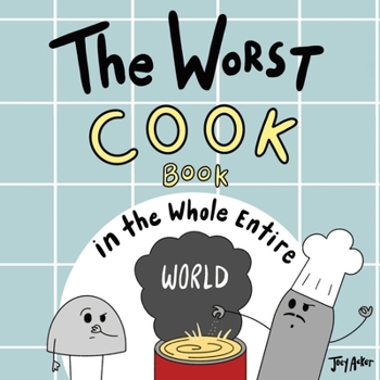 Paperback The Worst Cook Book in the Whole Entire World Book