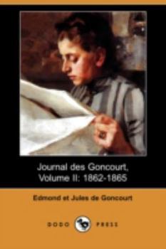 Journal Des Goncourt, Volume II: 1862-1865