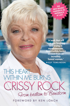 Paperback This Heart Within Me Burns: Crissy Rock: From Bedlam to Benidorm Book