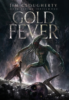 Hardcover Gold Fever: Dark Savior Series, Book One Book