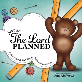 Paperback Just as The Lord Planned: A story about trusting in God's perfect plans... Book