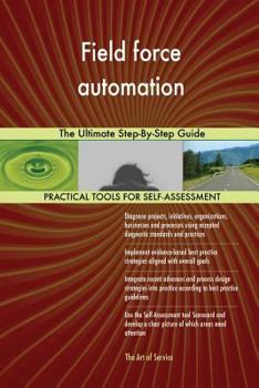 Paperback Field force automation: The Ultimate Step-By-Step Guide Book