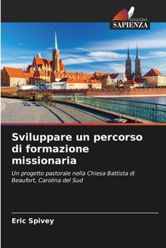 Sviluppare un percorso di formazione missionaria (Italian Edition)