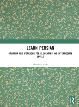 Hardcover Learn Persian: Grammar and Workbook for Elementary and Intermediate Levels Book
