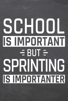 Paperback School is important but Sprinting is importanter: Notebook, Planner or Journal - Size 6 x 9 - 110 Dot Grid Pages - Office Equipment, Supplies, Gear - Book