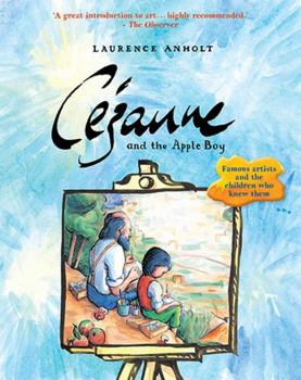 Cézanne and the Apple Boy - Book  of the Anholt's Artists