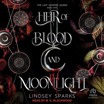 Heir of Blood and Moonlight (The Last Vampire Queen)