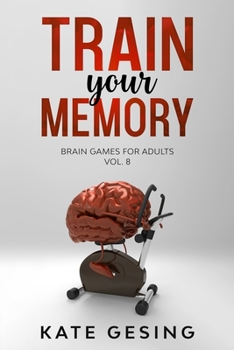 Paperback Train your Memory Vol. 8: Brain games for adults Book