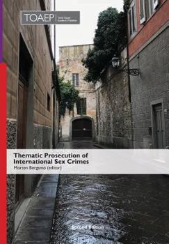 Hardcover Thematic Prosecution of International Sex Crimes (Second Edition) Book