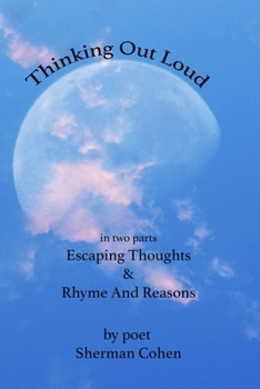 Paperback Thinking Out Loud: in two parts: Escaping Thoughts & Rhyme And Reasons Book