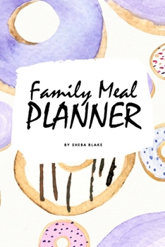 Paperback Family Meal Planner (6x9 Softcover Log Book / Tracker / Planner) Book