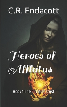 Paperback Heroes of Afflatus: Book 1 The Circle of Trust Book